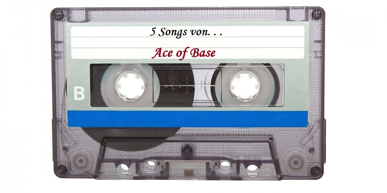 5 Songs von…Ace of Base