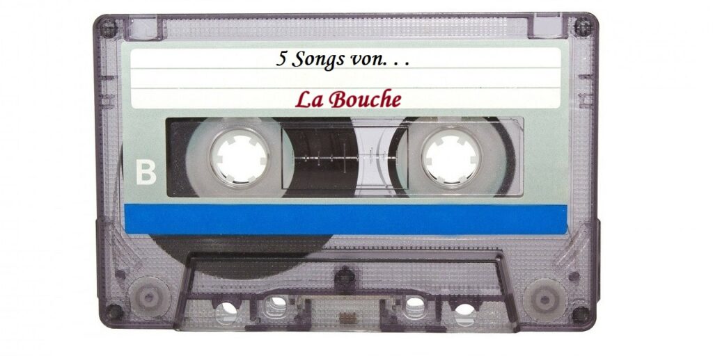 5 Songs von…La Bouche