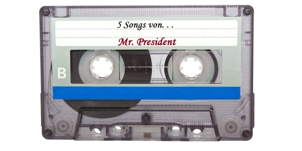 5 Songs von Mr President